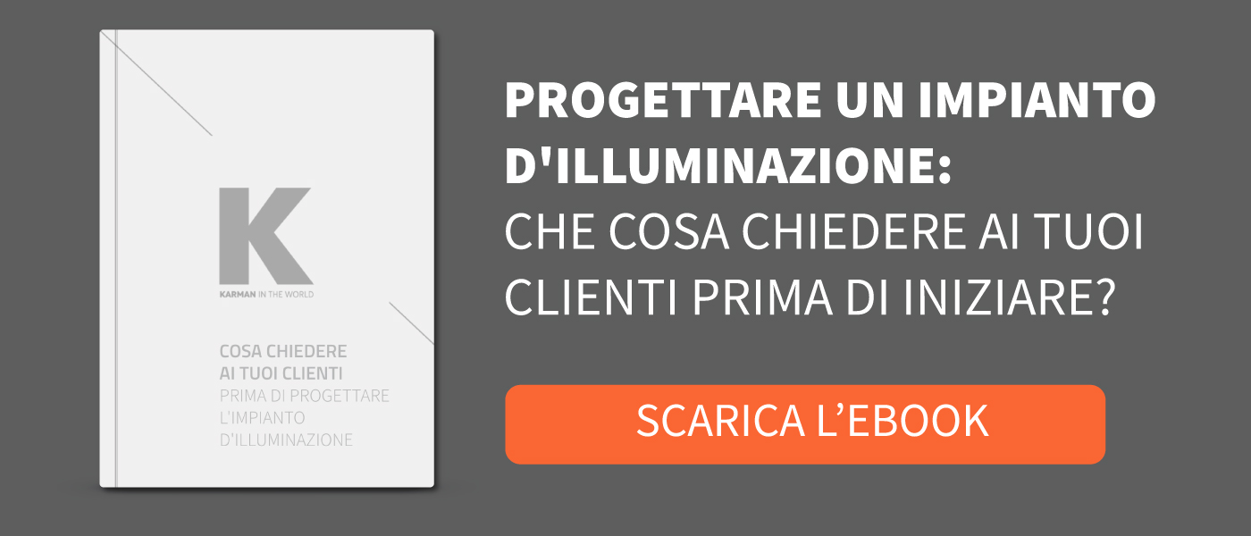 Cosa chiedere ai tuoi clienti prima di progettare un impianto d'illuminazione?